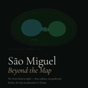 São Miguel Beyond the Map — The Azores Field Guide